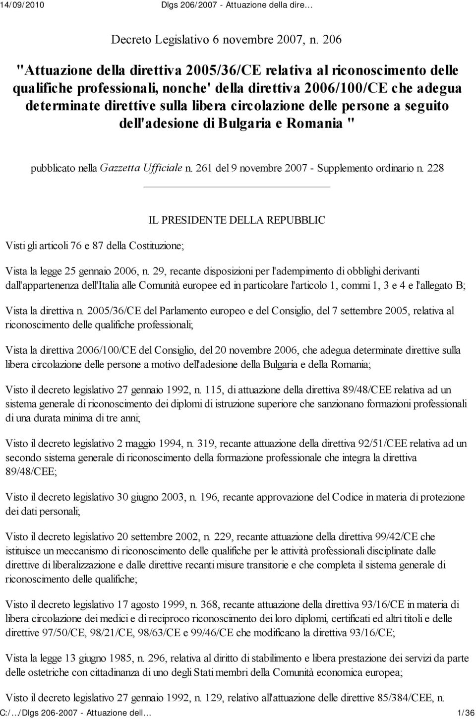 delle persone a seguito dell'adesione di Bulgaria e Romania " pubblicato nella Gazzetta Ufficiale n. 261 del 9 novembre 2007 - Supplemento ordinario n.