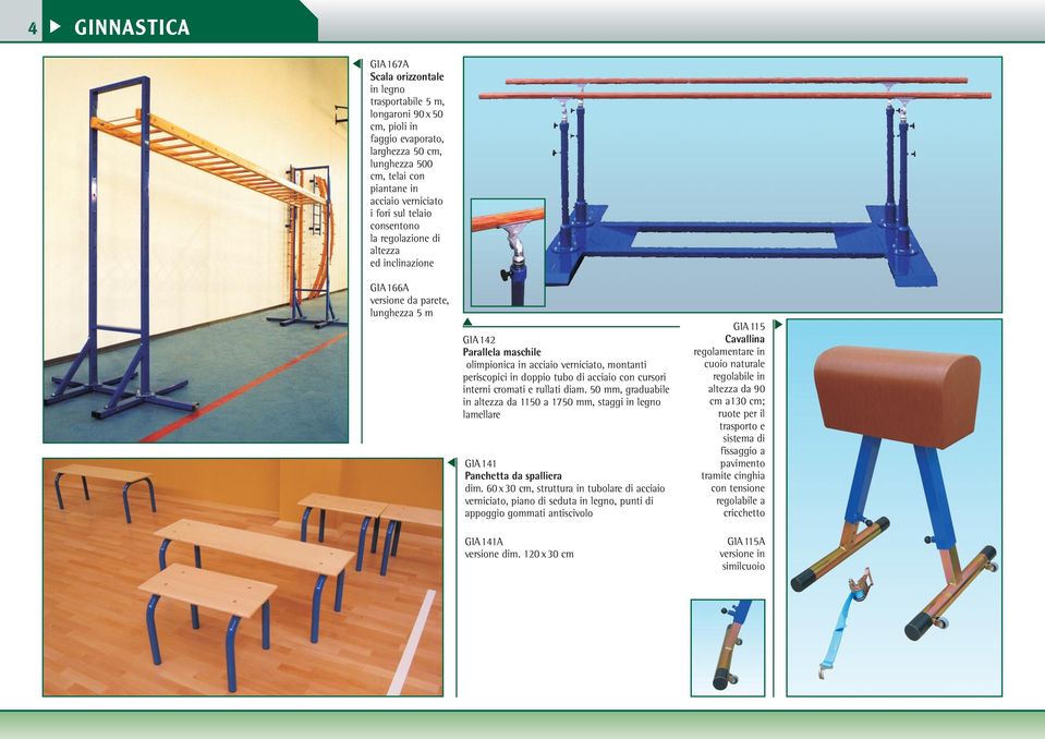 tubo di acciaio con cursori interni cromati e rullati diam. 50 mm, graduabile in altezza da 1150 a 1750 mm, staggi in legno lamellare GIA141 Panchetta da spalliera dim.