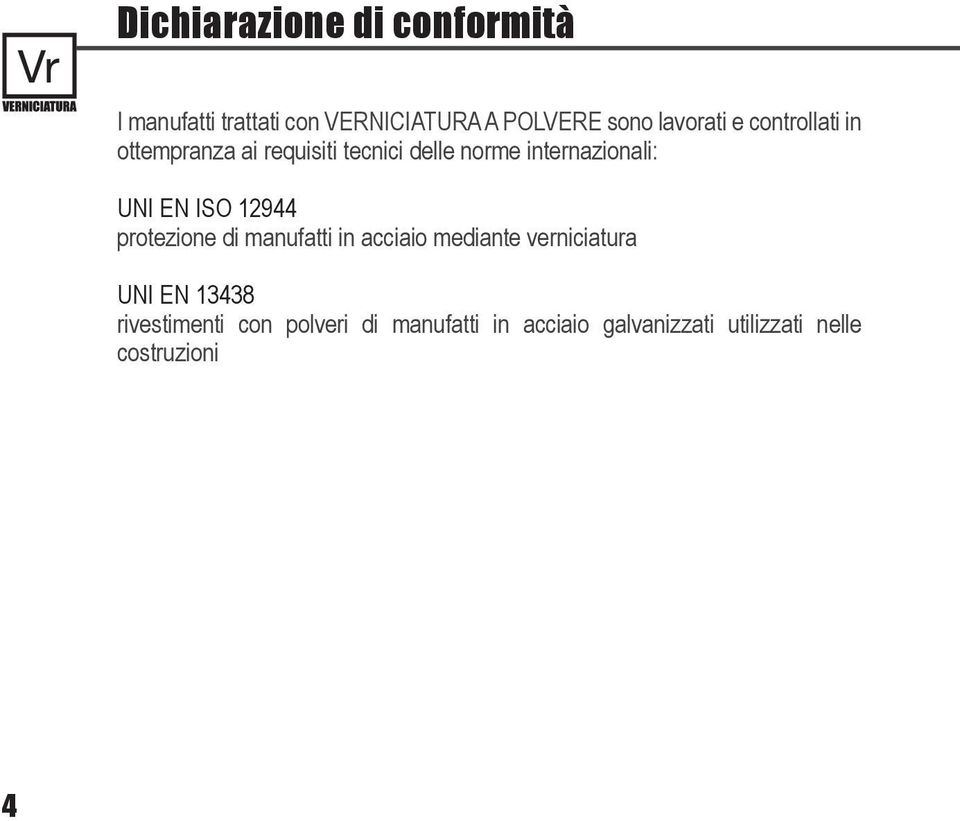 UNI EN ISO 12944 protezione di manufatti in acciaio mediante verniciatura UNI EN 13438