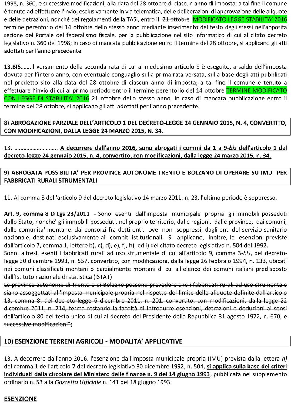 approvazione delle aliquote e delle detrazioni, nonché dei regolamenti della TASI, entro il 21 ottobre MODIFICATO LEGGE STABILITA 2016 termine perentorio del 14 ottobre dello stesso anno mediante