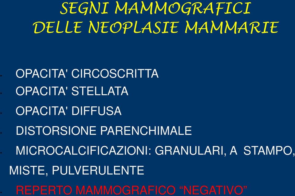 PARENCHIMALE MICROCALCIFICAZIONI: GRANULARI, A