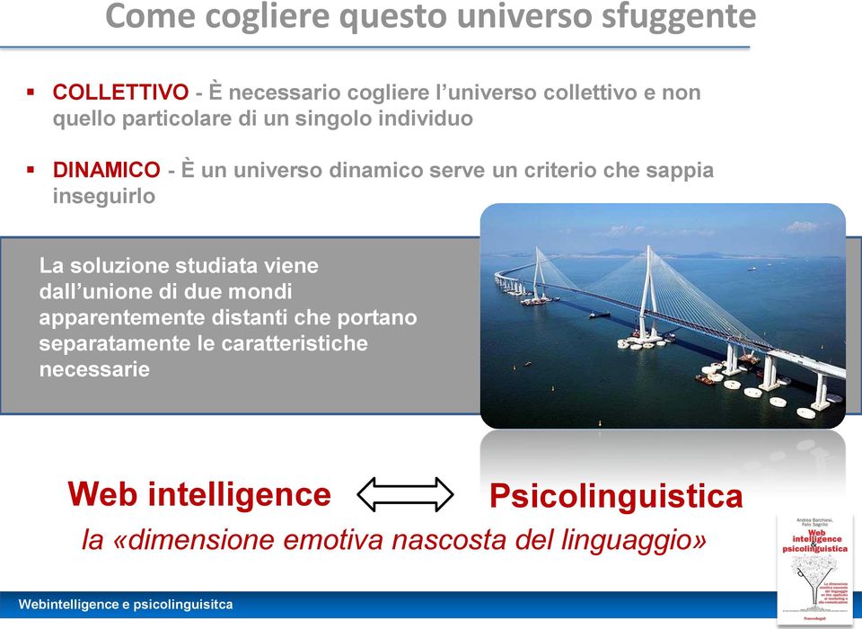 inseguirlo La soluzione studiata viene dall unione di due mondi apparentemente distanti che portano