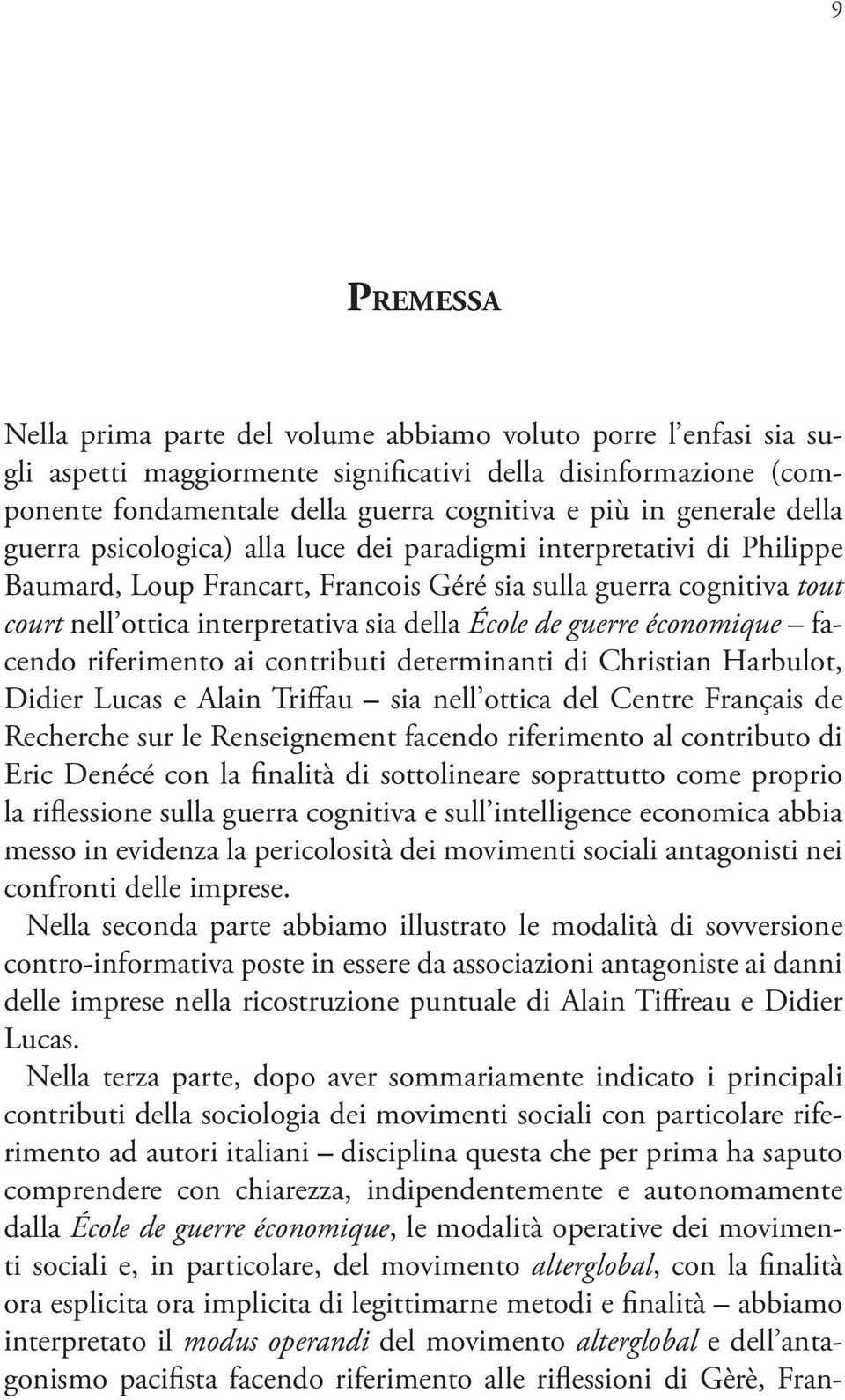 École de guerre économique facendo riferimento ai contributi determinanti di Christian Harbulot, Didier Lucas e Alain Triffau sia nell ottica del Centre Français de Recherche sur le Renseignement