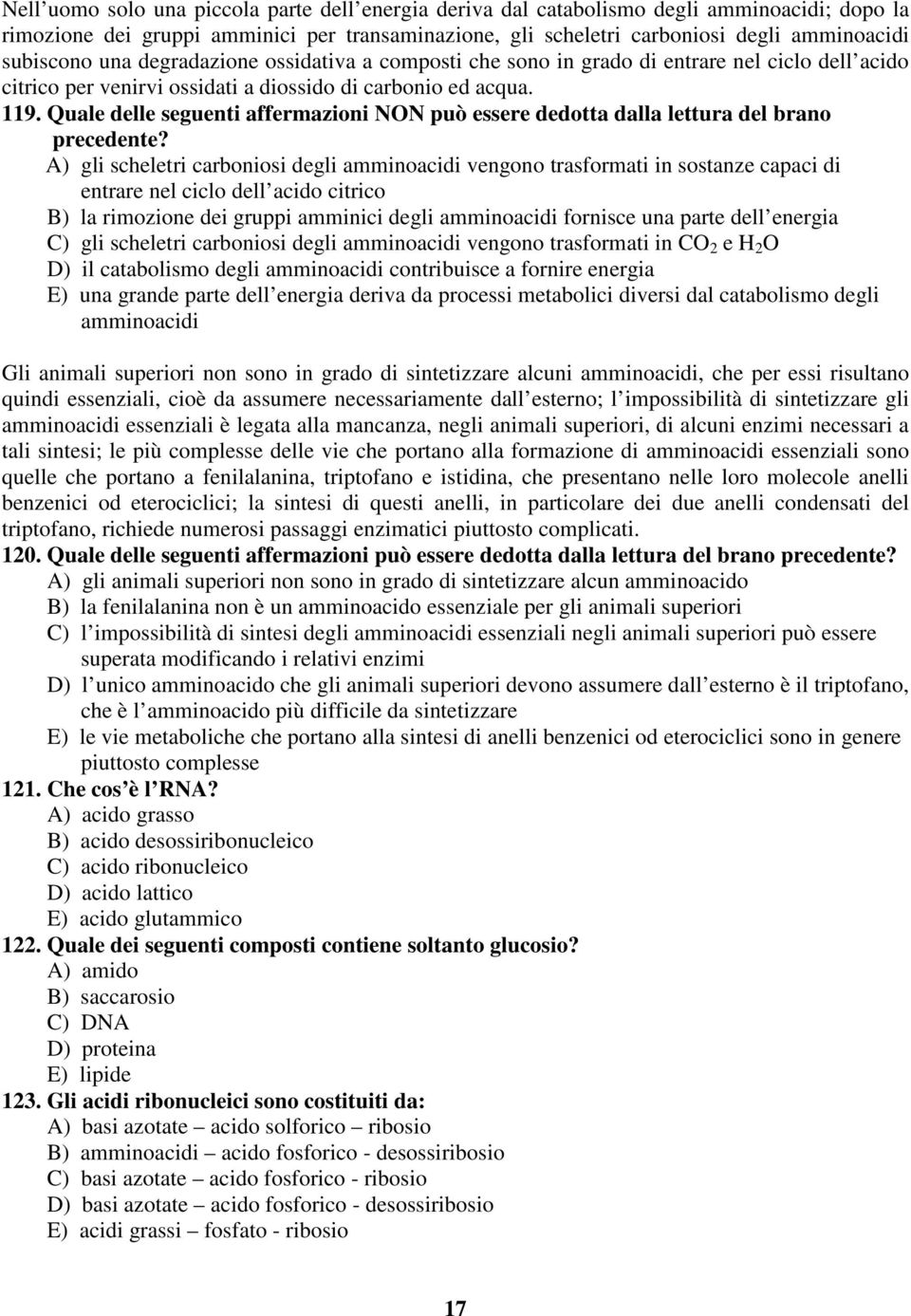 Quale delle seguenti affermazioni NON può essere dedotta dalla lettura del brano precedente?