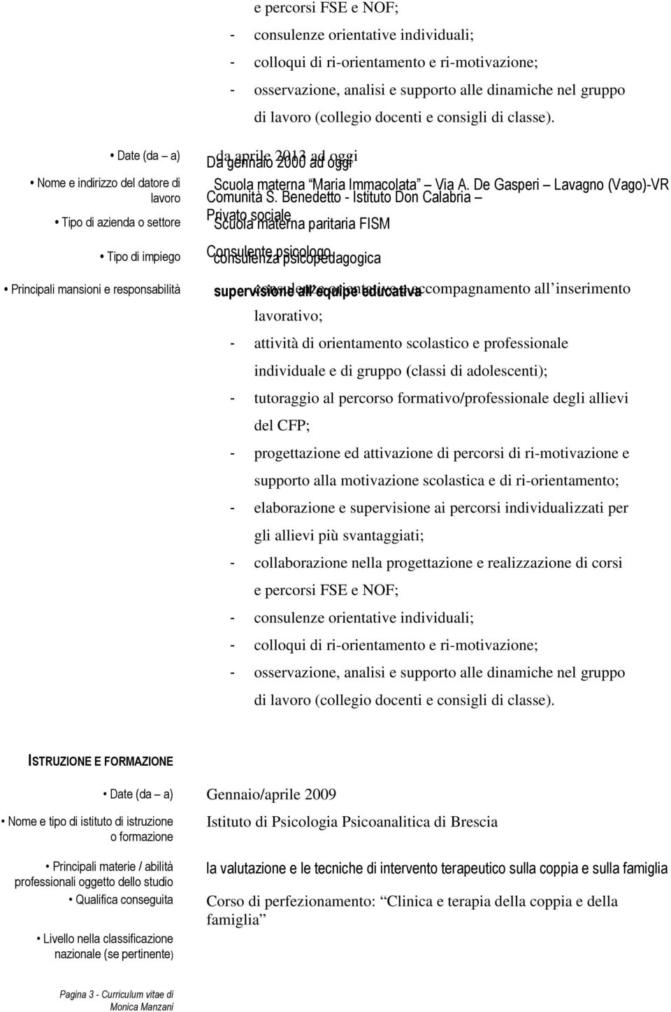 Benedetto - Istituto Don Calabria Privato sociale Consulente consulenza psicologo psicopedagogica supervisione - consulenze all equipe orientative educativa e accompagnamento all inserimento