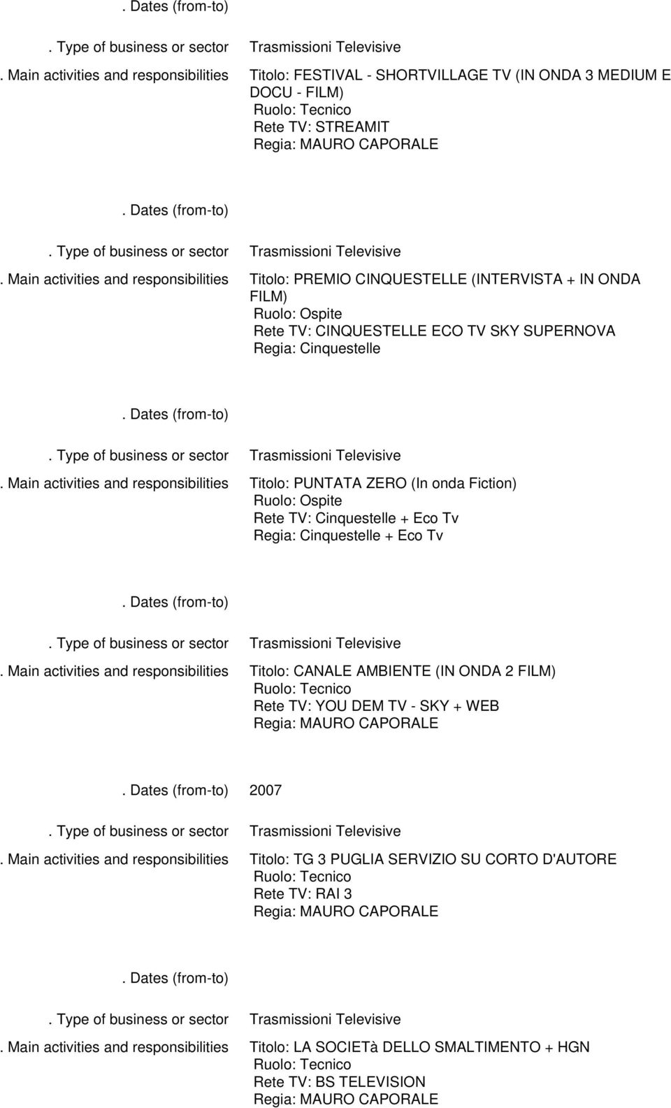 Cinquestelle + Eco Tv Regia: Cinquestelle + Eco Tv Titolo: CANALE AMBIENTE (IN ONDA 2 FILM) Rete TV: YOU DEM TV - SKY + WEB