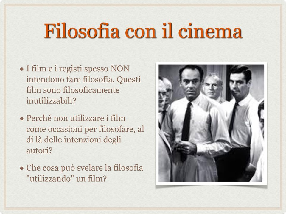 Perché non utilizzare i film come occasioni per filosofare, al di là