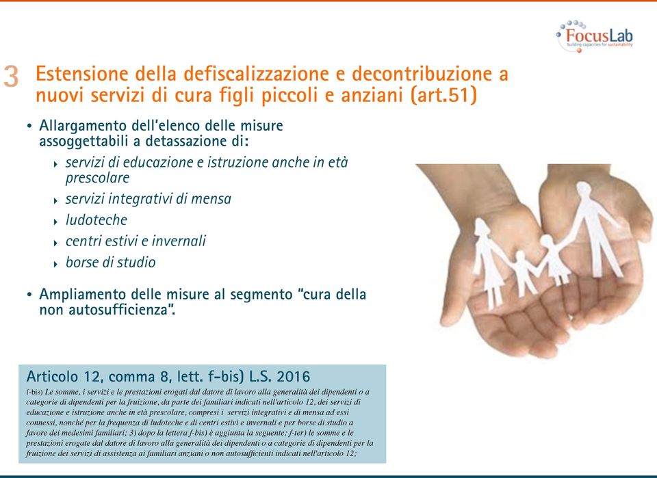 borse di studio Ampliamento delle misure al segmento cura della non autosufficienza. Articolo 12, comma 8, lett. f-bis) L.S.