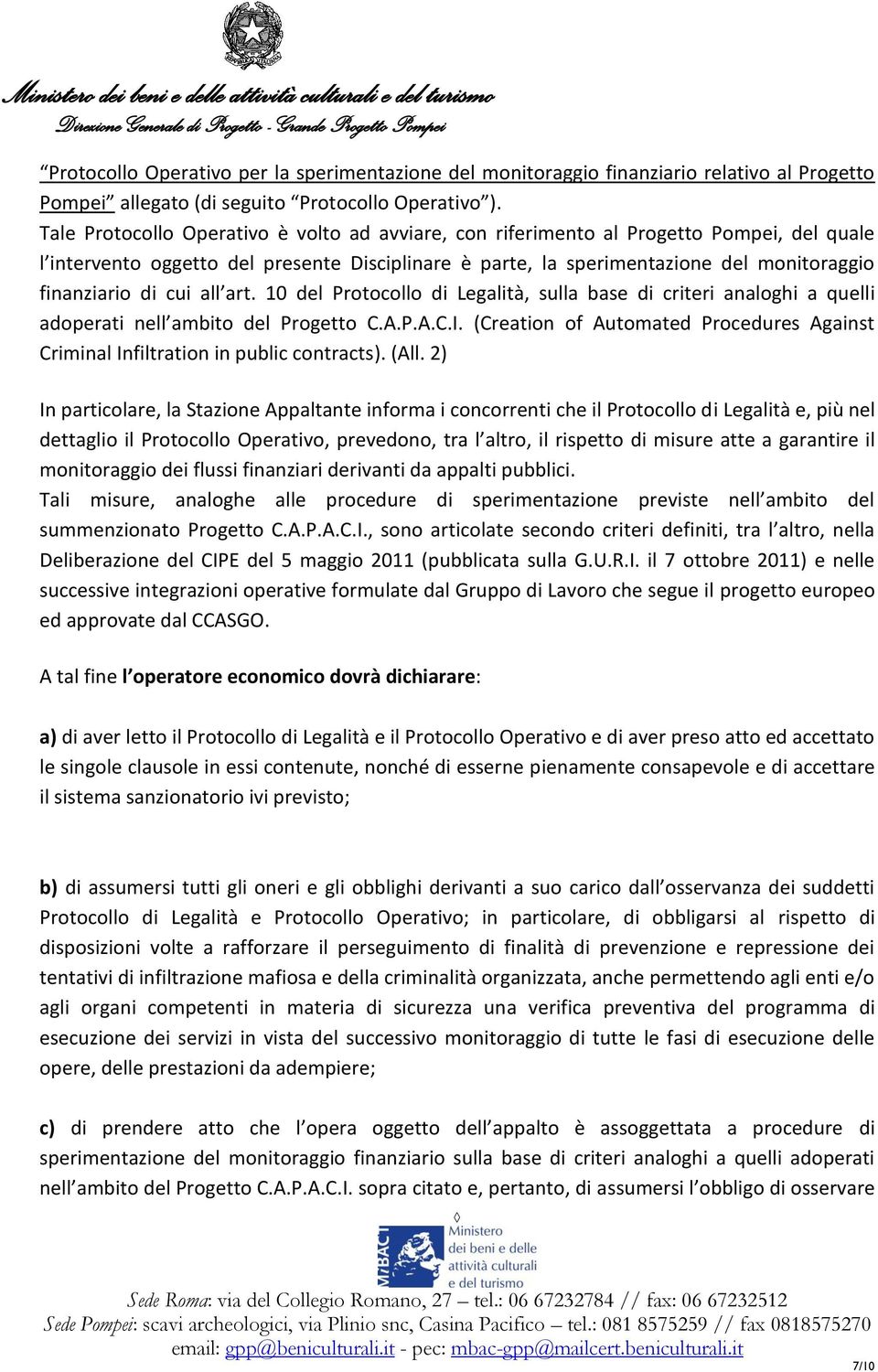 cui all art. 10 del Protocollo di Legalità, sulla base di criteri analoghi a quelli adoperati nell ambito del Progetto C.A.P.A.C.I.