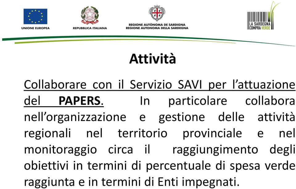 regionali nel territorio provinciale e nel monitoraggio circa il raggiungimento