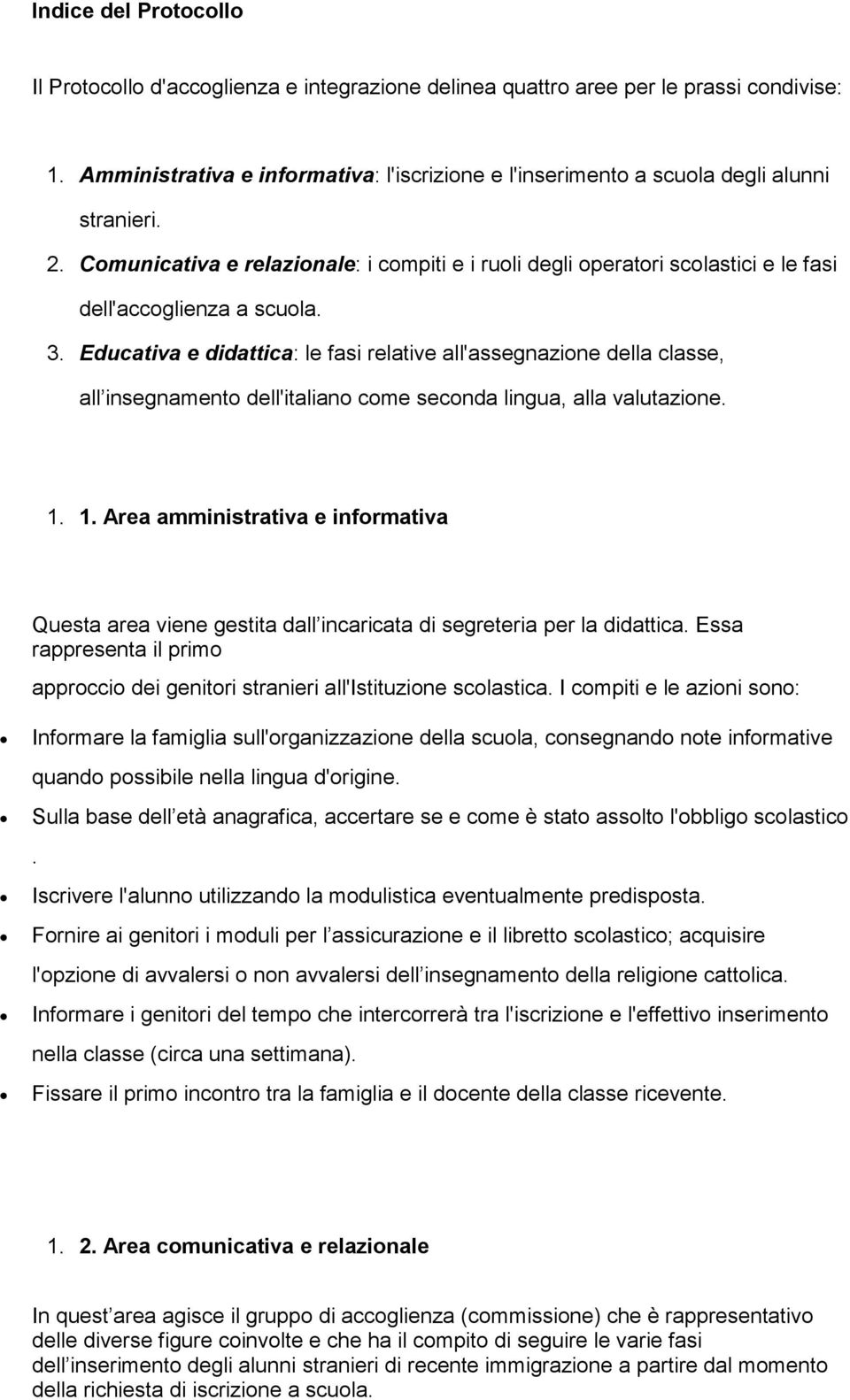 Comunicativa e relazionale: i compiti e i ruoli degli operatori scolastici e le fasi dell'accoglienza a scuola. 3.