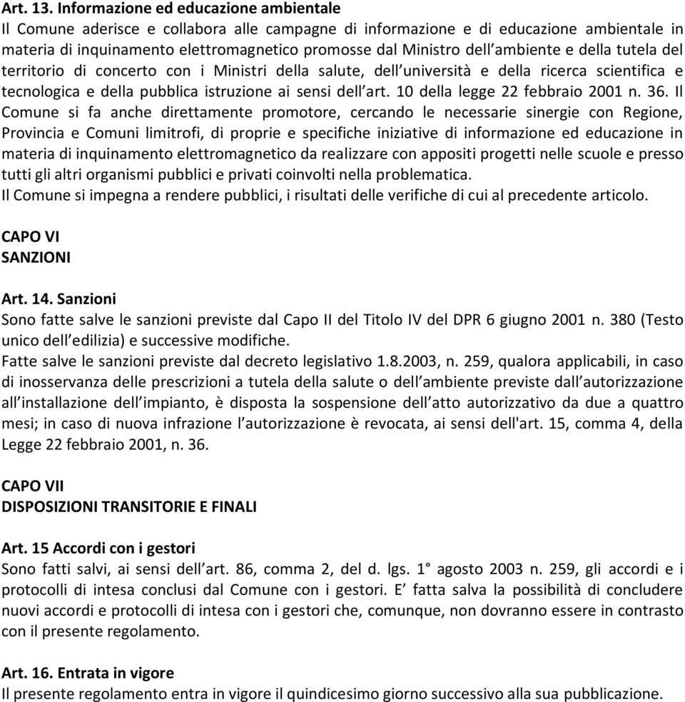 ambiente e della tutela del territorio di concerto con i Ministri della salute, dell università e della ricerca scientifica e tecnologica e della pubblica istruzione ai sensi dell art.