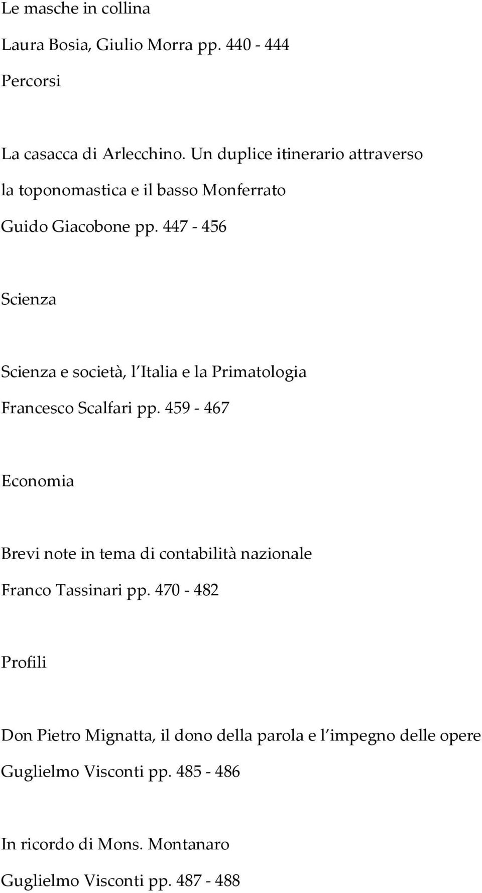 447-456 Scienza Scienza e società, l Italia e la Primatologia Francesco Scalfari pp.