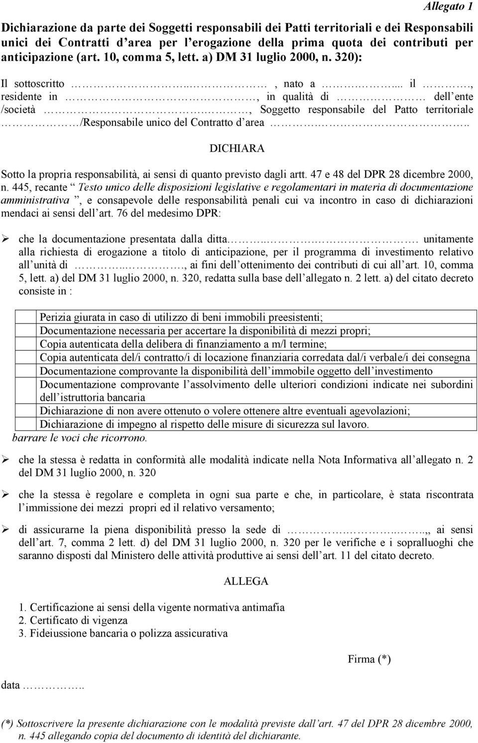 , Soggetto responsabile del Patto territoriale /Responsabile unico del Contratto d area... Sotto la propria responsabilità, ai sensi di quanto previsto dagli artt. 47 e 48 del DPR 28 dicembre 2000, n.