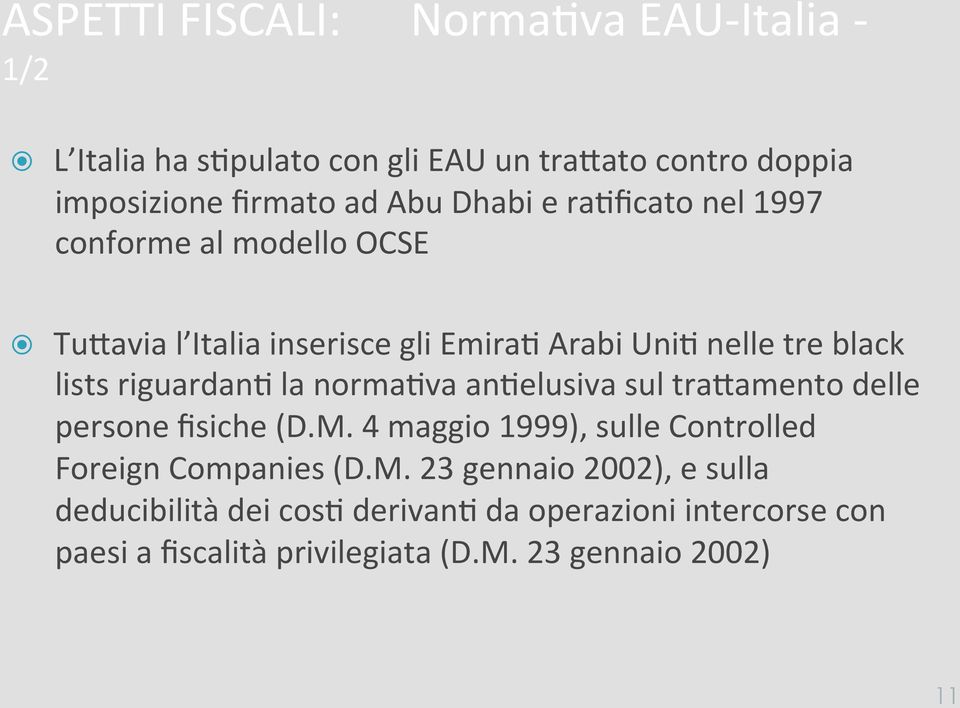 riguardan8 la norma8va an8elusiva sul trakamento delle persone fisiche (D.M. 4 maggio 1999), sulle Controlled Foreign Companies (D.