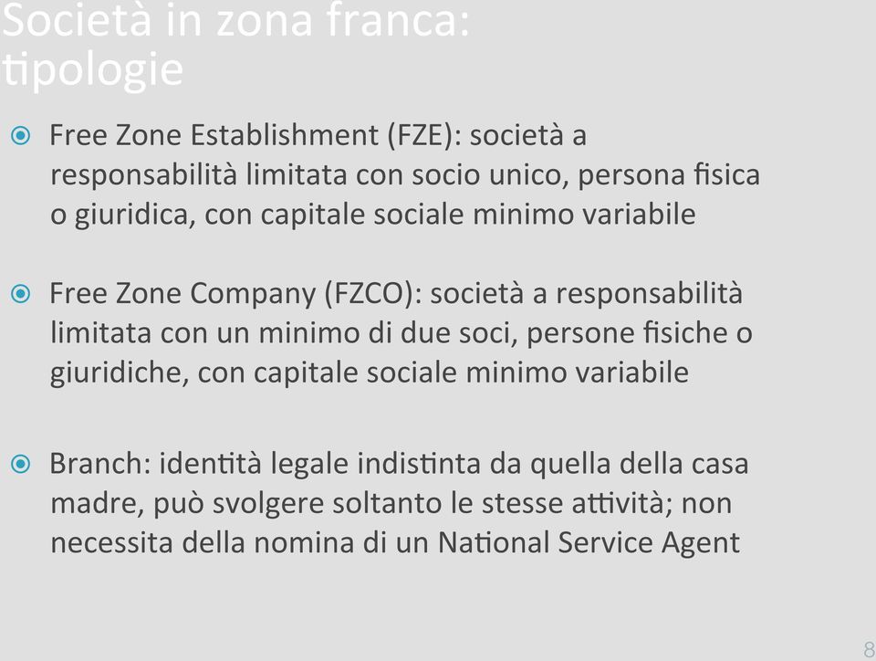 un minimo di due soci, persone fisiche o giuridiche, con capitale sociale minimo variabile Branch: iden8tà legale indis8nta