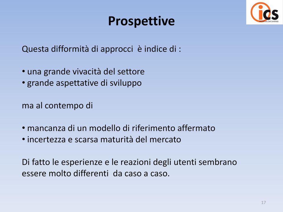 di riferimento affermato incertezza e scarsa maturità del mercato Di fatto le