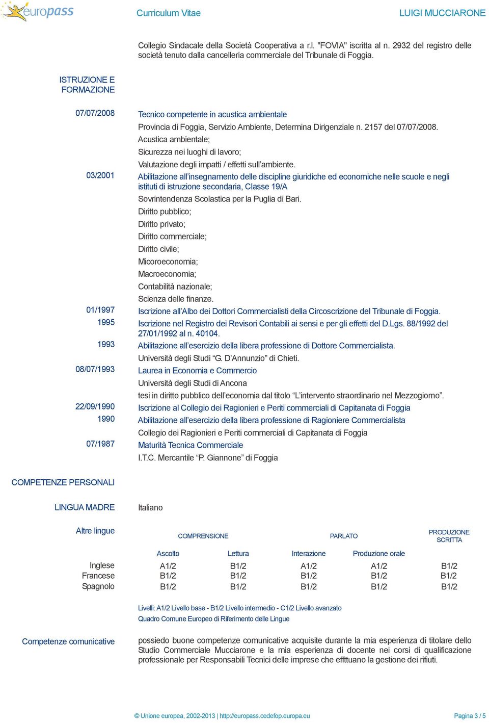 Acustica ambientale; Sicurezza nei luoghi di lavoro; Valutazione degli impatti / effetti sull ambiente.