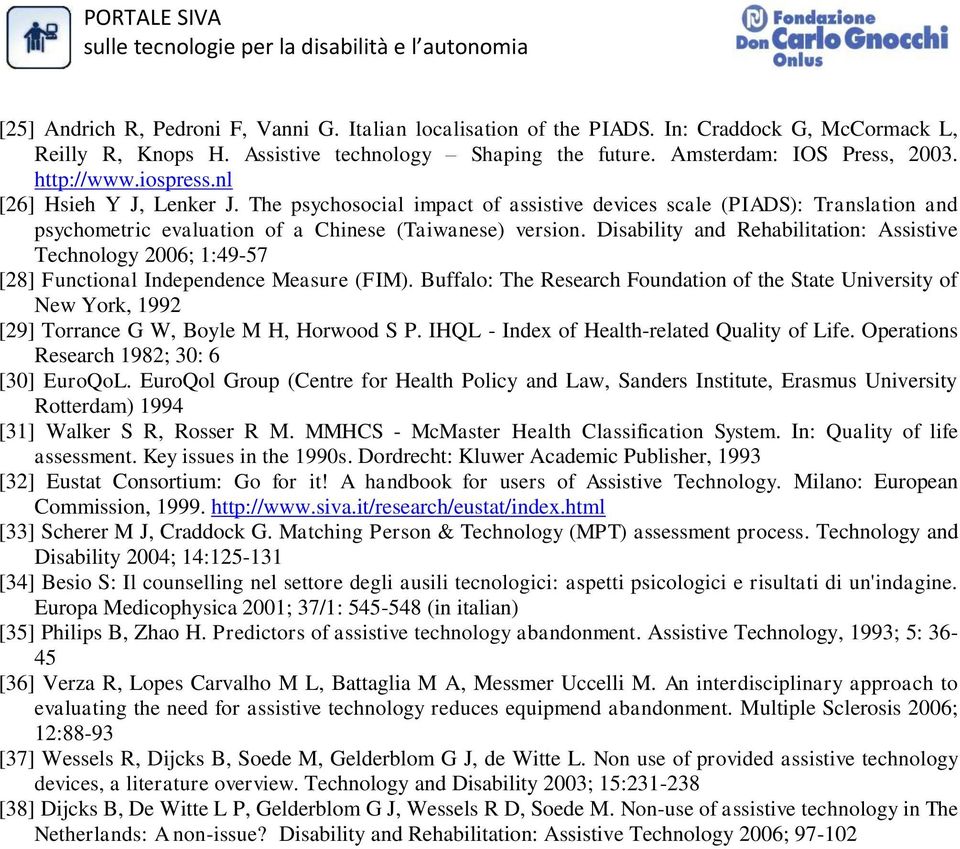 Disability and Rehabilitation: Assistive Technology 2006; 1:49-57 [28] Functional Independence Measure (FIM).