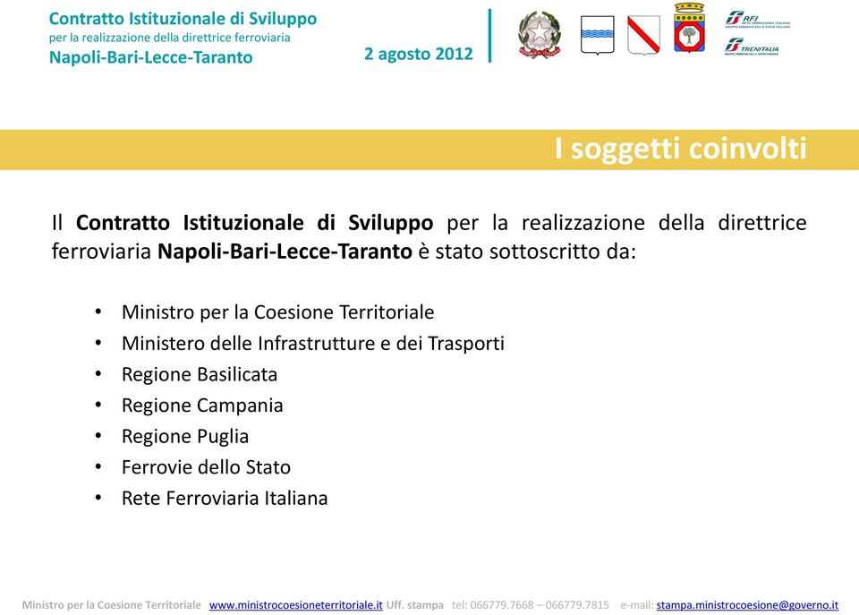 Ministro per la Coesione Territoriale Ministero delle Infrastrutture e dei Trasporti