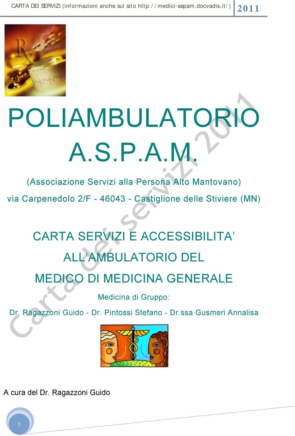 (Associazione Servizi alla Persona Alto Mantovano) via Carpenedolo 2/F - 46043 -