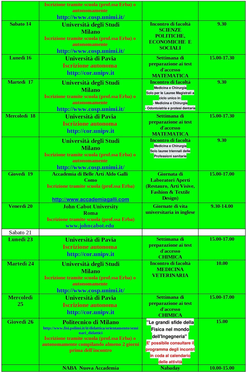 it/it/didattica//semi nari_didattici compilando almeno 2 giorni prima dell'incontro SCIENZE POLITICHE, ECONOMICHE E SOCIALI MATEMATICA Medicina e Chirurgia Solo per le Lauree Magistrali a ciclo unico