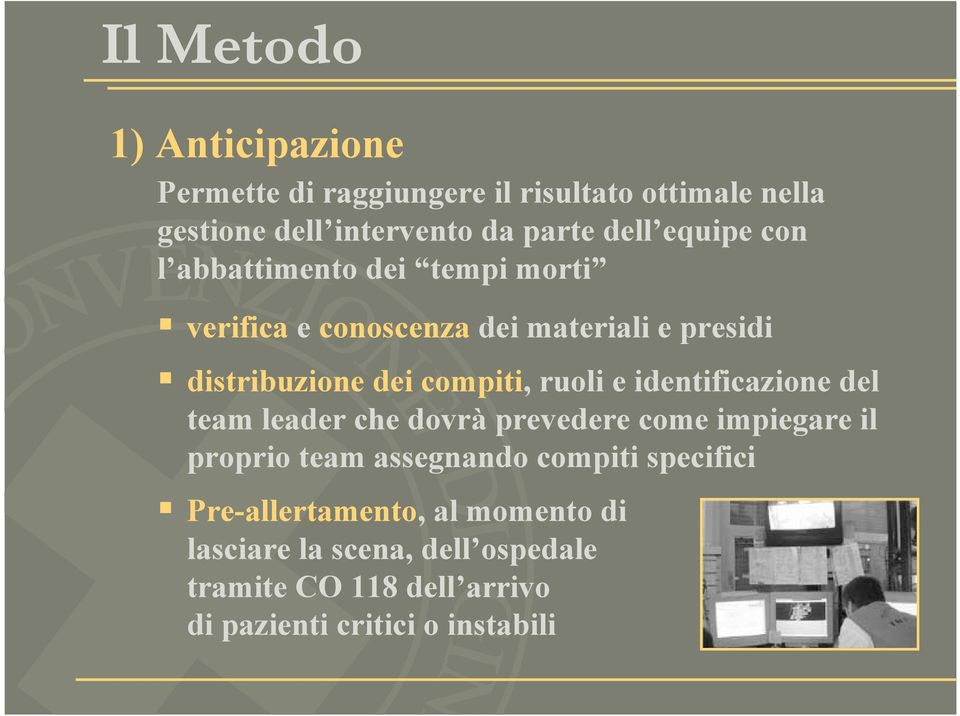 ruoli e identificazione del team leader che dovrà prevedere come impiegare il proprio team assegnando compiti