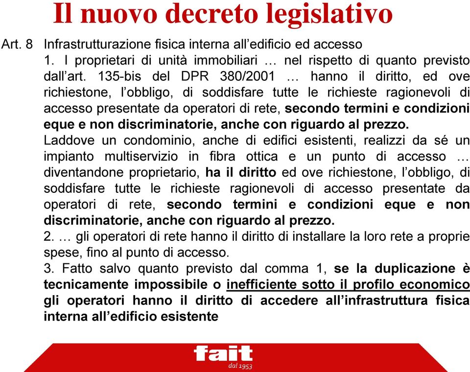 non discriminatorie, anche con riguardo al prezzo.