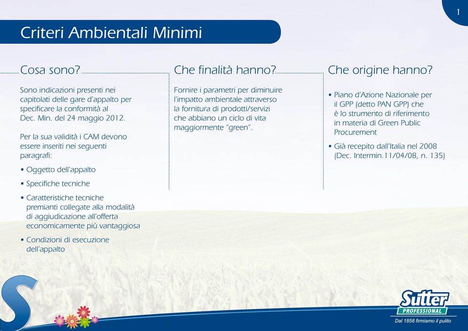 offerta economicamente più vantaggiosa Condizioni di esecuzione dell appalto Che fi nalità hanno?