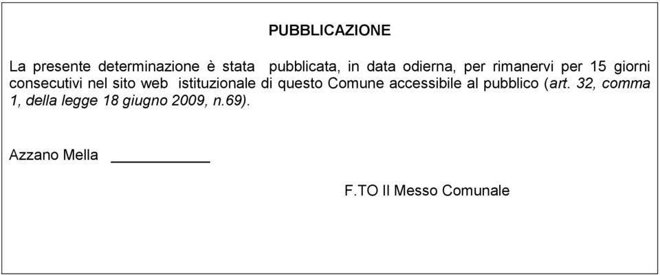 istituzionale di questo Comune accessibile al pubblico (art.