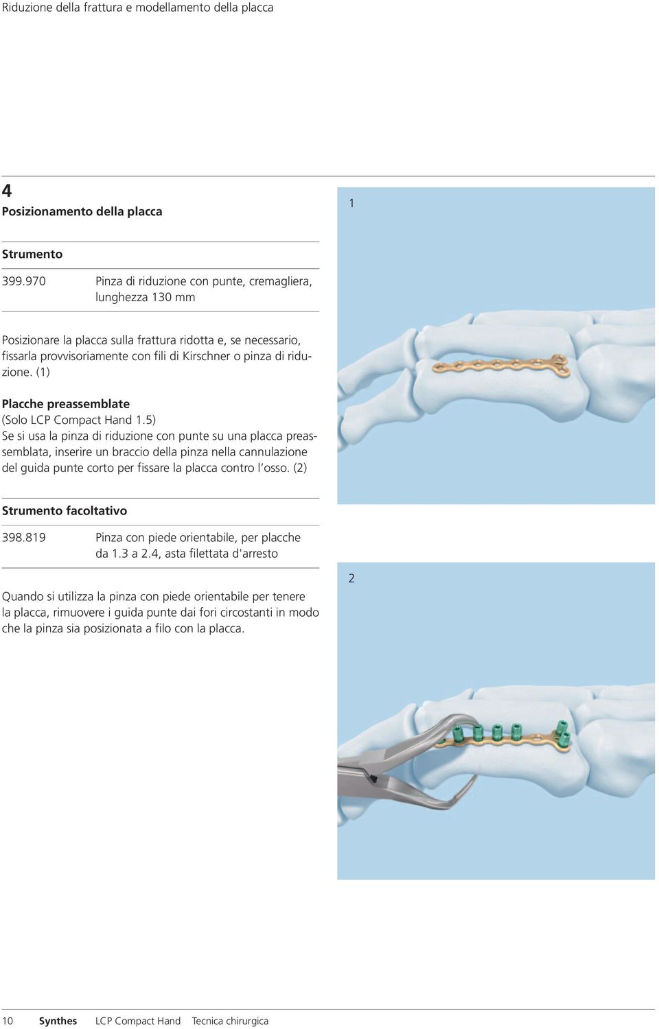 (1) Placche preassemblate (Solo LCP Compact Hand 1.