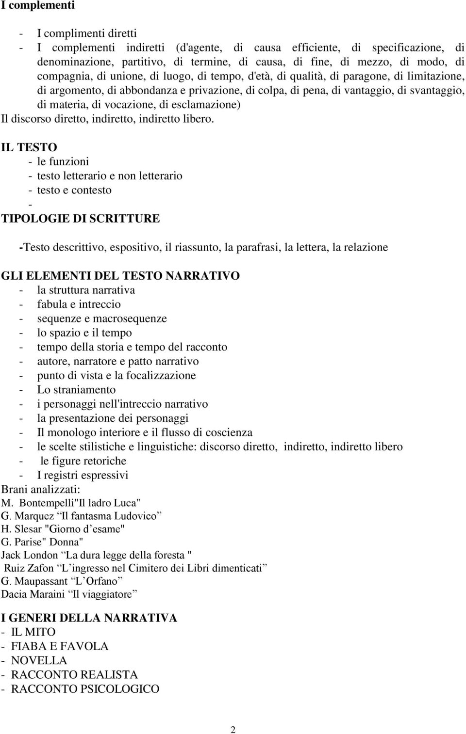 vocazione, di esclamazione) Il discorso diretto, indiretto, indiretto libero.