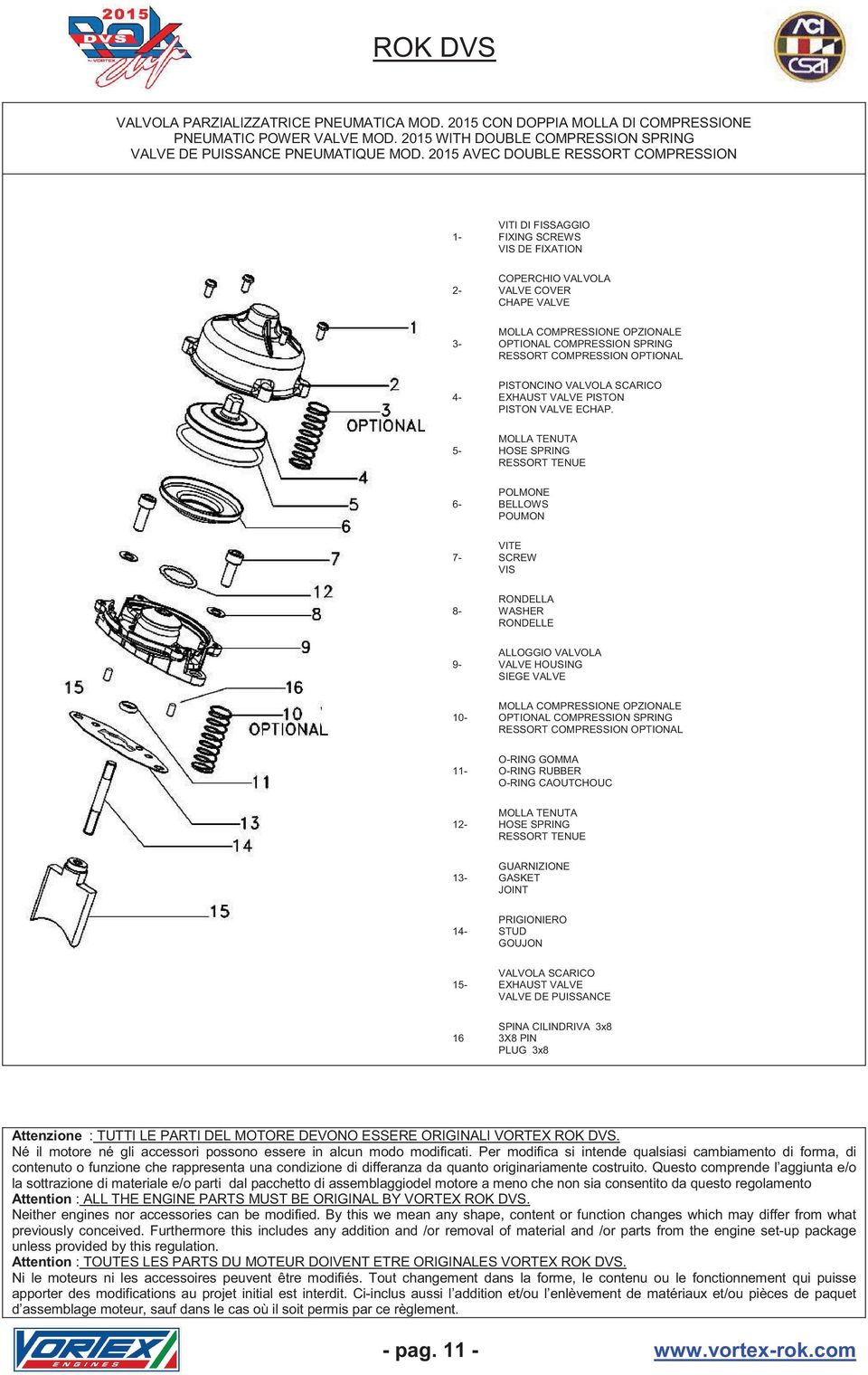 RESSORT COMPRESSION OPTIONAL 4- PISTONCINO VALVOLA SCARICO EXHAUST VALVE PISTON PISTON VALVE ECHAP.