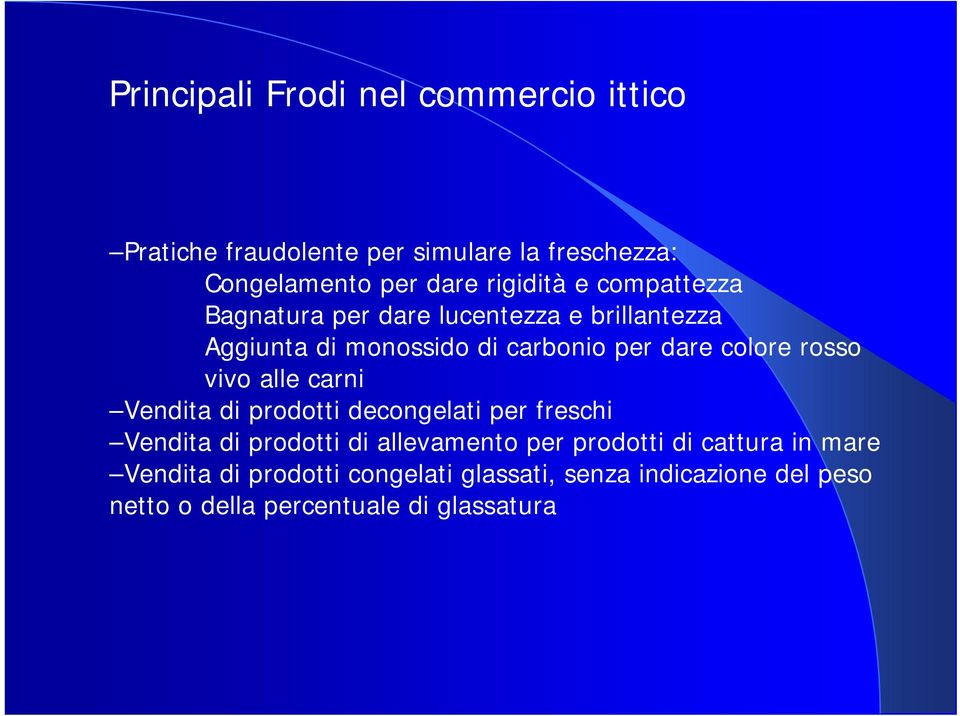 colore rosso vivo alle carni Vendita di prodotti decongelati per freschi Vendita di prodotti di allevamento per