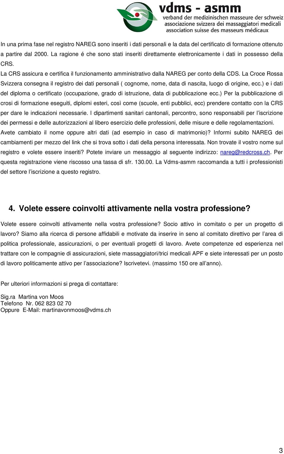 La Croce Rossa Svizzera consegna il registro dei dati personali ( cognome, nome, data di nascita, luogo di origine, ecc.