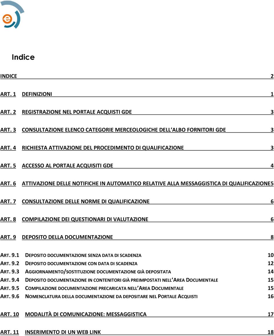 6 ATTIVAZIONE DELLE NOTIFICHE IN AUTOMATICO RELATIVE ALLA MESSAGGISTICA DI QUALIFICAZIONE 5 ART. 7 CONSULTAZIONE DELLE NORME DI QUALIFICAZIONE 6 ART.