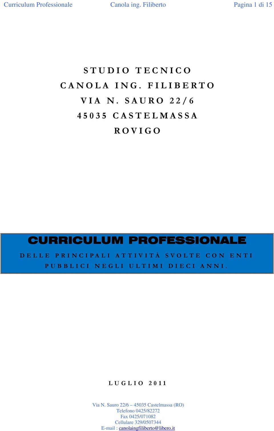 SAURO 22/6 45035 CASTELMASSA ROVIGO CURRICULUM PROFESSIONALE DELLE PRINCIPALI ATTIVITÀ SVOLTE CON