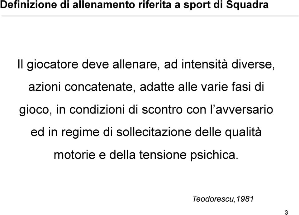 di gioco, in condizioni di scontro con l avversario ed in regime di