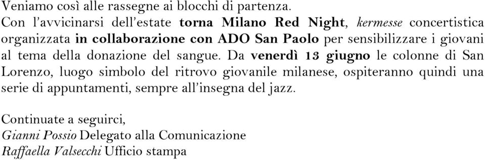 per sensibilizzare i giovani al tema della donazione del sangue.