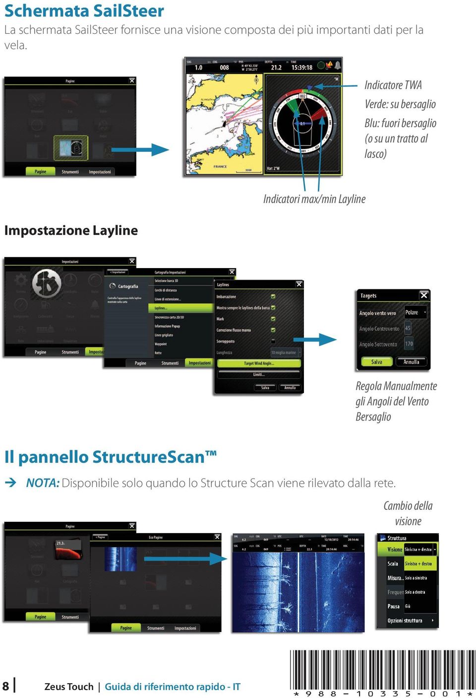 max/min Layline Regola Manualmente gli Angoli del Vento Bersaglio Il pannello StructureScan NOTA: Disponibile solo