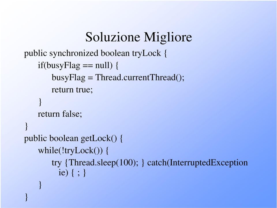 currentThread(); return true; return false; public boolean