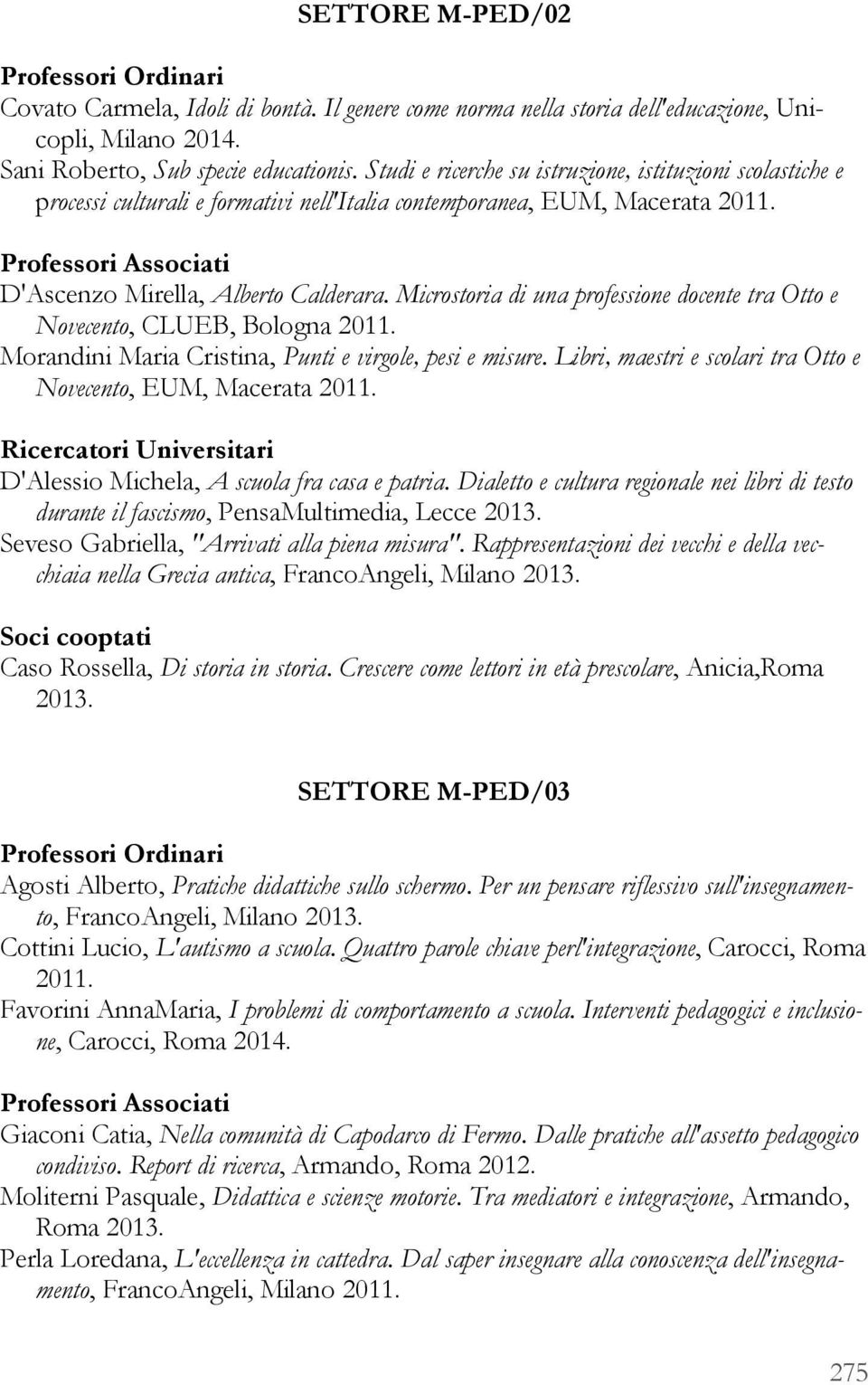 Microstoria di una professione docente tra Otto e Novecento, CLUEB, Bologna 2011. Morandini Maria Cristina, Punti e virgole, pesi e misure.