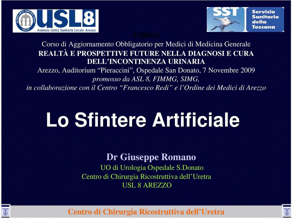 Novembre 2009 promosso da ASL 8, FIMMG, SIMG, in collaborazione con il Centro Francesco Redi e l Ordine