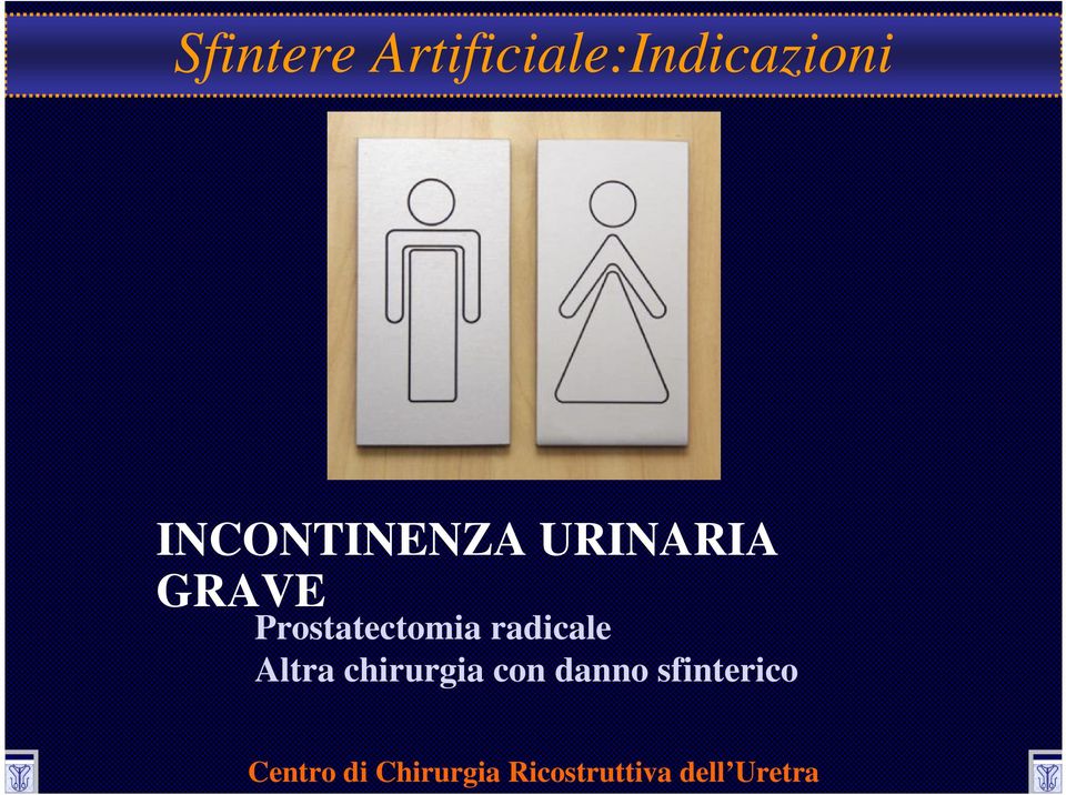 INCONTINENZA URINARIA GRAVE