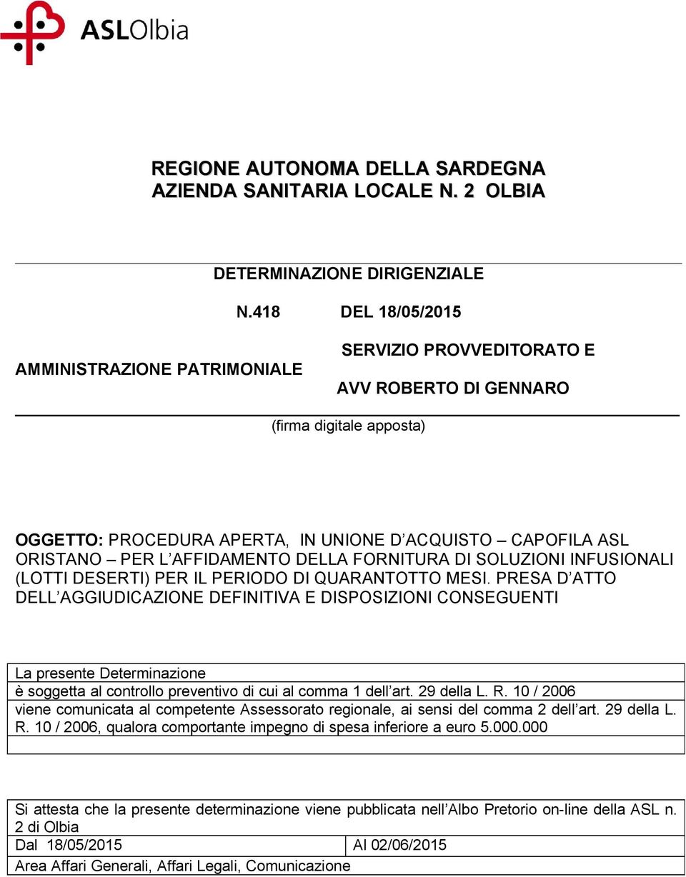 AFFIDAMENTO DELLA FORNITURA DI SOLUZIONI INFUSIONALI (LOTTI DESERTI) PER IL PERIODO DI QUARANTOTTO MESI.