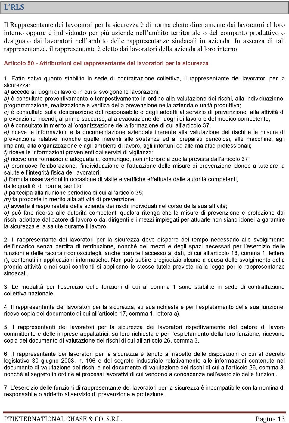 Articolo 50 - Attribuzioni del rappresentante dei lavoratori per la sicurezza 1.