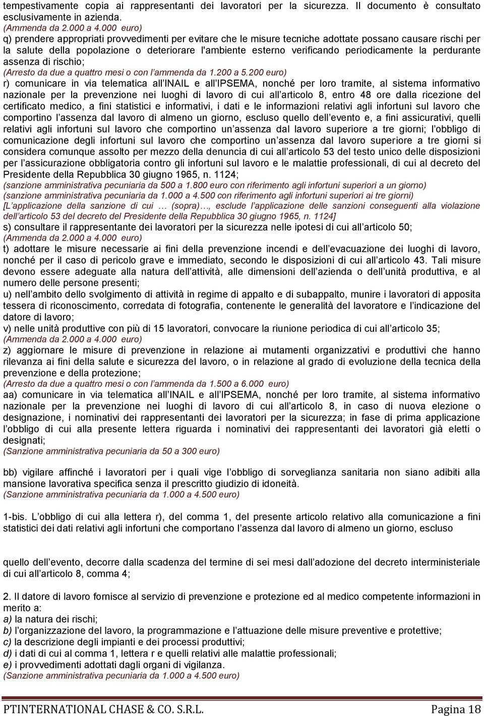 periodicamente la perdurante assenza di rischio; (Arresto da due a quattro mesi o con l ammenda da 1.200 a 5.