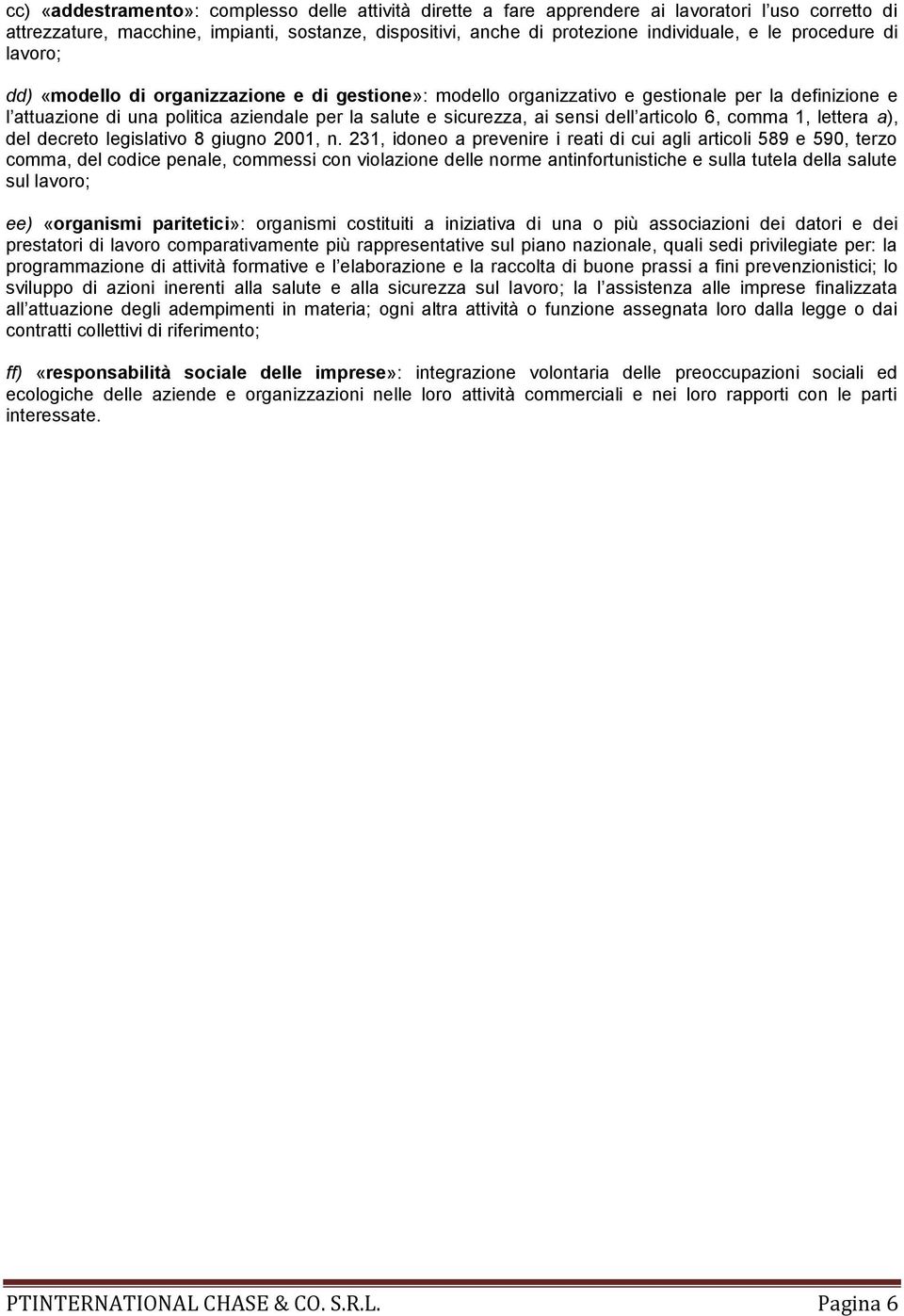 dell articolo 6, comma 1, lettera a), del decreto legislativo 8 giugno 2001, n.