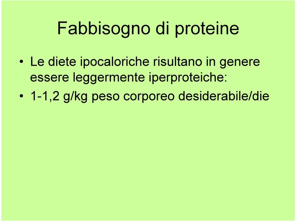 essere leggermente iperproteiche: