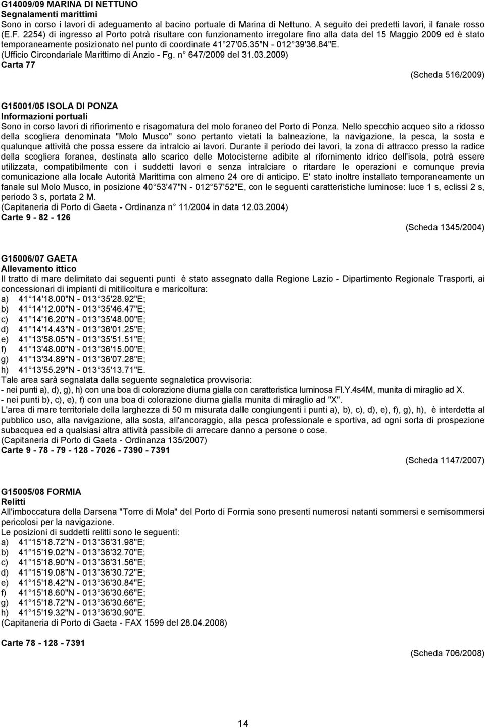 (Ufficio Circondariale Marittimo di Anzio - Fg. n 647/2009 del 31.03.